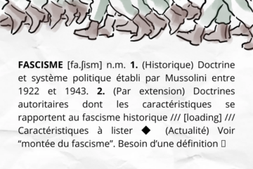 FASCISME [fa.ʃism] n.m. 1. (Historique) Doctrine et système politique établi par Mussolini entre 1922 et 1943. 2. (Par extension) Doctrines autoritaires dont les caractéristiques se rapportent au fascisme historique /// [loading] /// Caractéristiques à lister ◆ (Actualité) Voir “montée du fascisme”. Besoin d’une définition ⮕